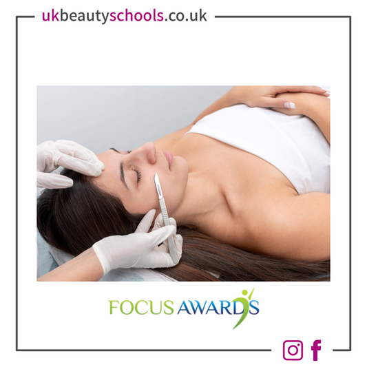 FOCUS AWARDS Level 4 Certificate in Dermaplaning Treatments